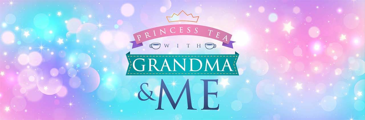 Princess Tea with Grandma & Me