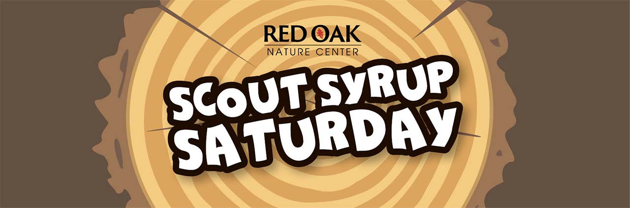 Scout Syrup Saturday. Red Oak Nature Center.