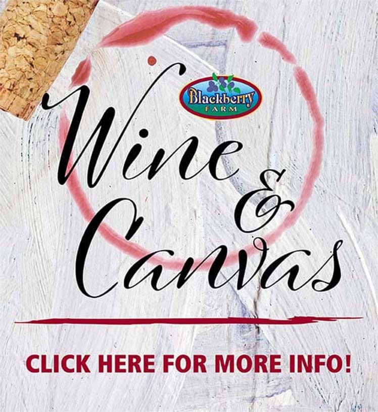 Blackberry Farm. Wine & Canvas. March 13. April 17. March 15. 6:30-8:30 p.m. Ages 18Y & Up. $22(R)/$27(N). Click here to register.