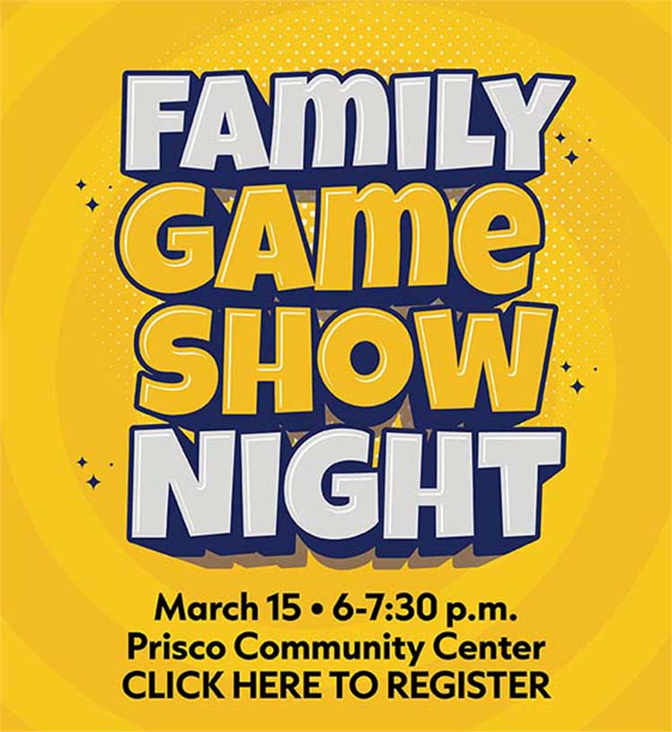Family Game Show Night. March 15. 6-7:30 p.m. Prisco Community Center. 5Y & up. $10(R)/$15(N). Click here to register.