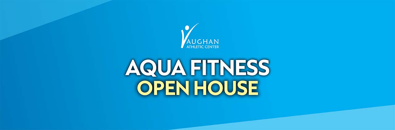 Aqua Fitness Open House. Vaughan Athletic Center.
