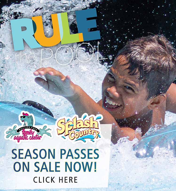 Rule the Pool. Season Passes On Sale Now! Click here. Phillips Park Family Aquatic Center. Splash Country.