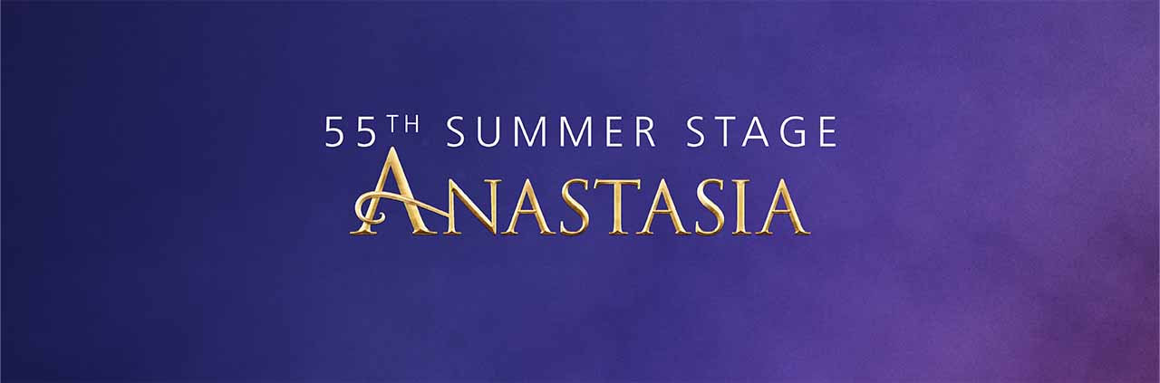 55th Summer Stage Anastasia.