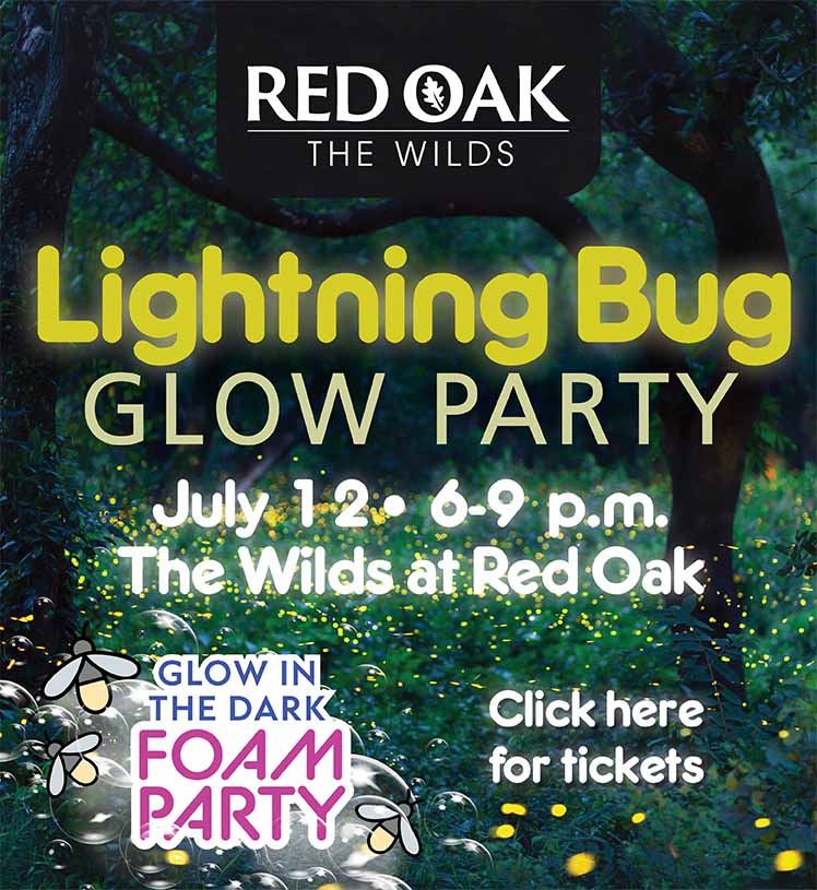 Lightning Bug Glow Party. July 12. 6-9 p.m. The Wilds at Red Oak. Glow in the dark Foam Party. Click here for tickets.